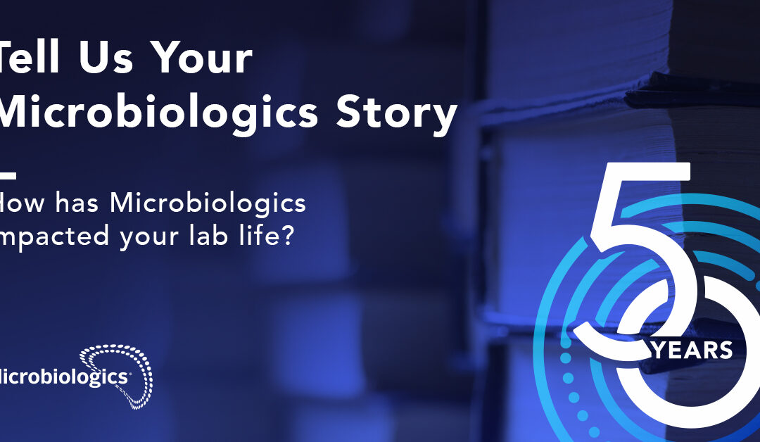 Share Your Microbiologics Story